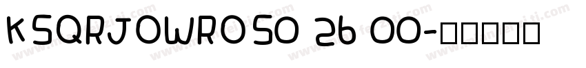 KSQRJOWROS0 26 00字体转换